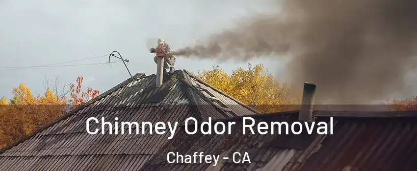 Chimney Odor Removal Chaffey - CA