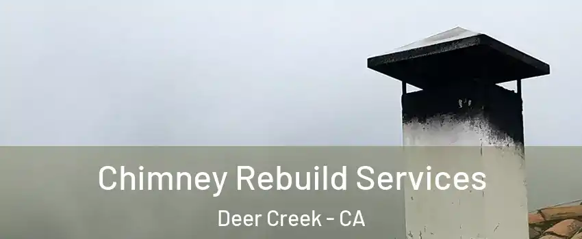 Chimney Rebuild Services Deer Creek - CA