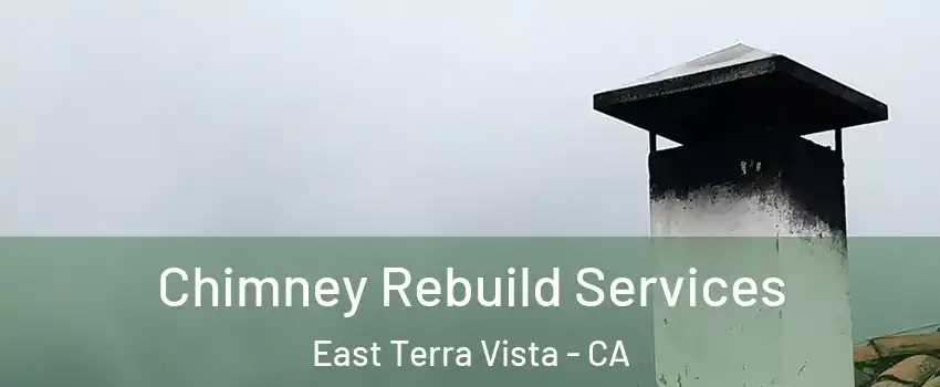 Chimney Rebuild Services East Terra Vista - CA