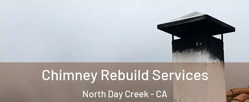 Chimney Rebuild Services North Day Creek - CA