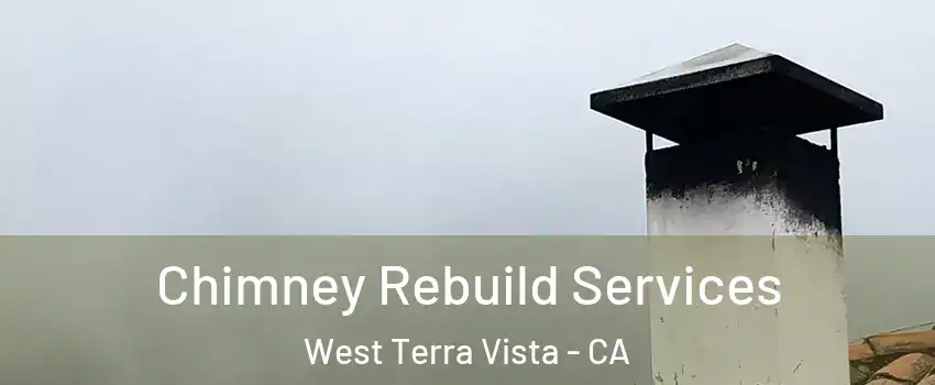 Chimney Rebuild Services West Terra Vista - CA