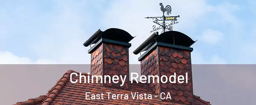 Chimney Remodel East Terra Vista - CA