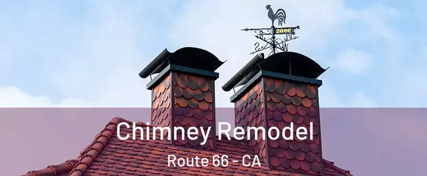 Chimney Remodel Route 66 - CA