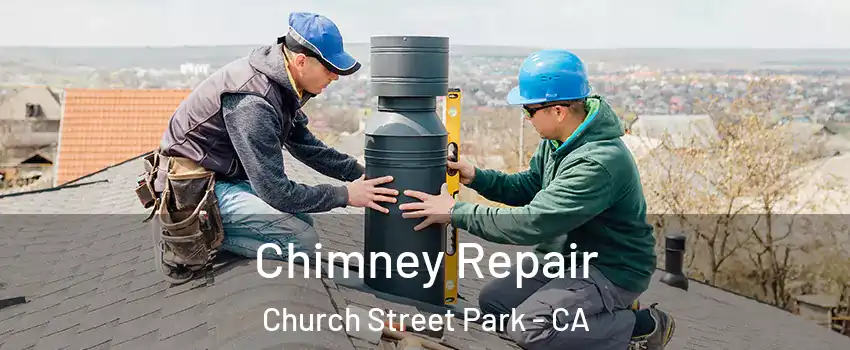 Chimney Repair Church Street Park - CA