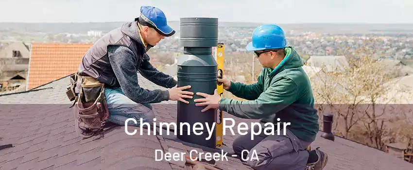 Chimney Repair Deer Creek - CA