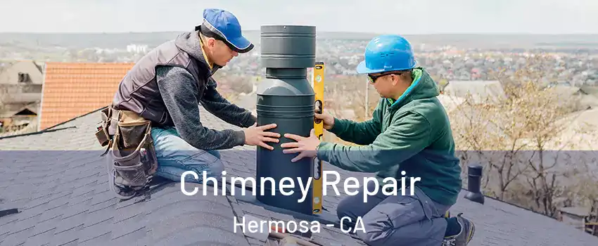 Chimney Repair Hermosa - CA