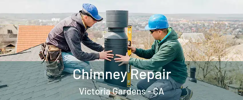 Chimney Repair Victoria Gardens - CA