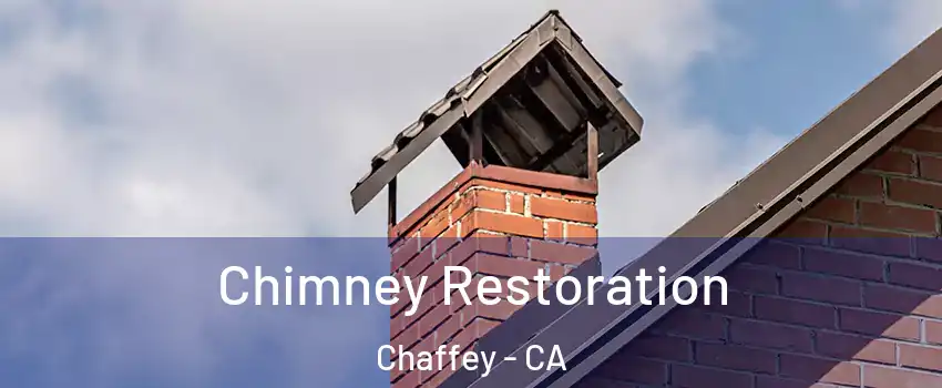 Chimney Restoration Chaffey - CA