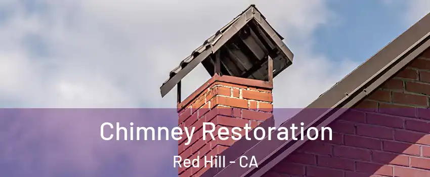 Chimney Restoration Red Hill - CA