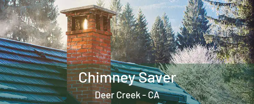 Chimney Saver Deer Creek - CA