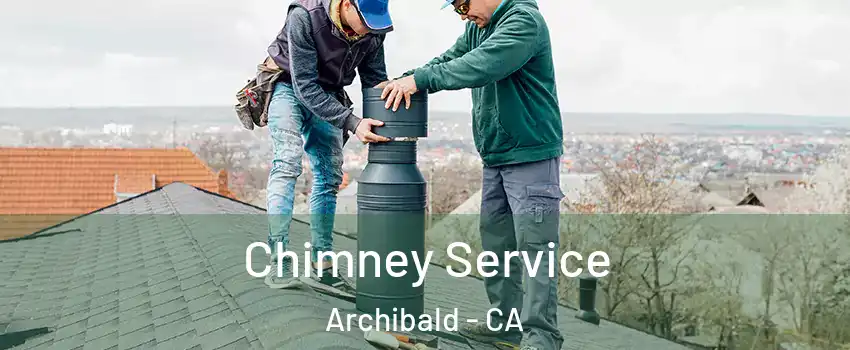 Chimney Service Archibald - CA