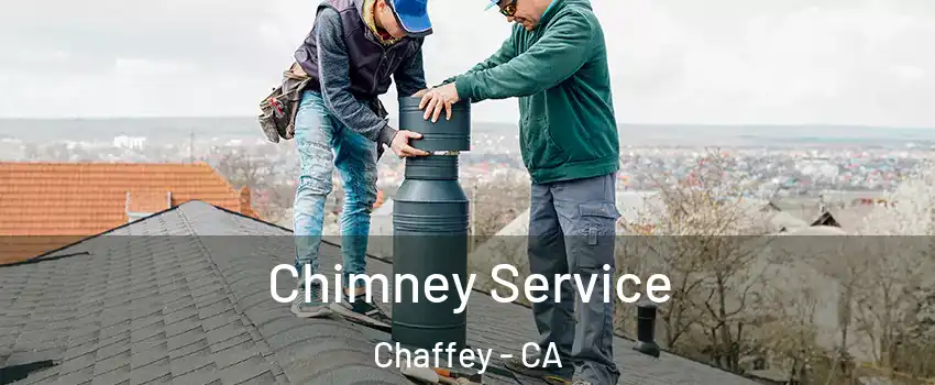 Chimney Service Chaffey - CA