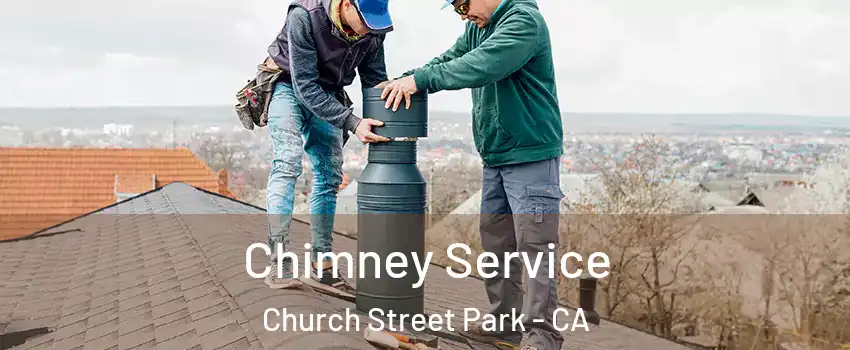 Chimney Service Church Street Park - CA