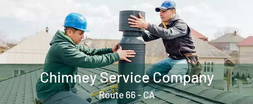 Chimney Service Company Route 66 - CA