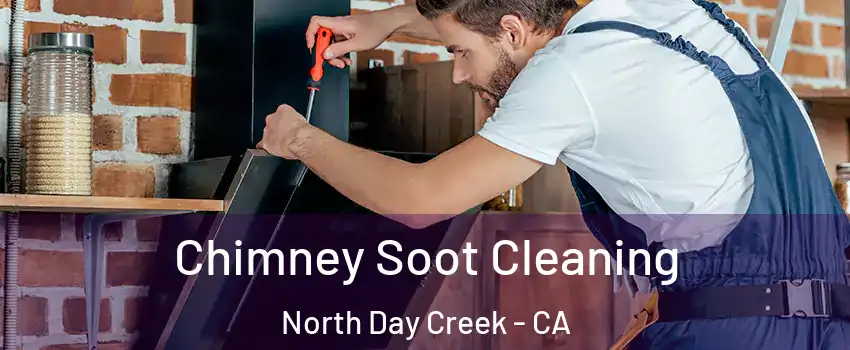 Chimney Soot Cleaning North Day Creek - CA