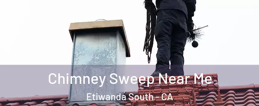 Chimney Sweep Near Me Etiwanda South - CA
