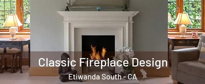 Classic Fireplace Design Etiwanda South - CA