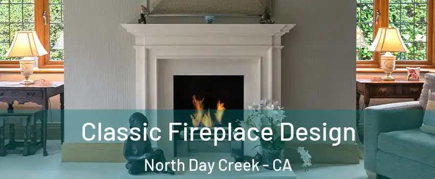 Classic Fireplace Design North Day Creek - CA