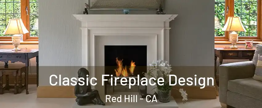 Classic Fireplace Design Red Hill - CA