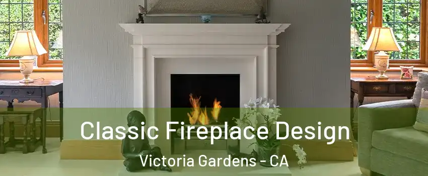 Classic Fireplace Design Victoria Gardens - CA