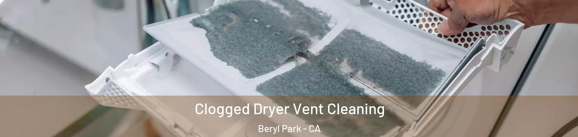 Clogged Dryer Vent Cleaning Beryl Park - CA