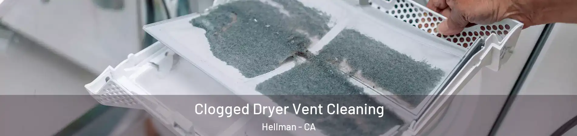Clogged Dryer Vent Cleaning Hellman - CA