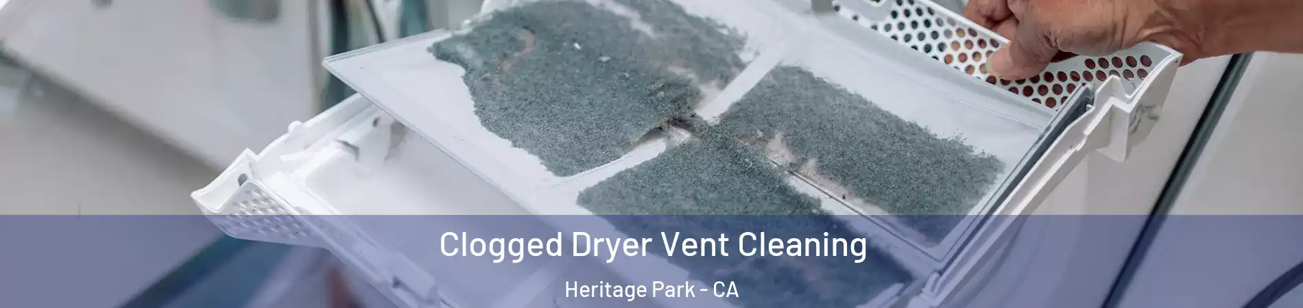 Clogged Dryer Vent Cleaning Heritage Park - CA