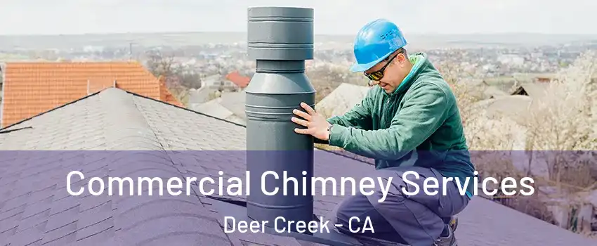 Commercial Chimney Services Deer Creek - CA