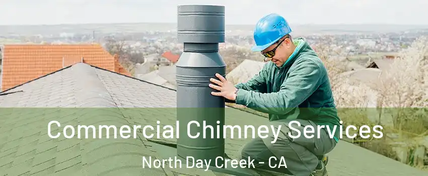 Commercial Chimney Services North Day Creek - CA