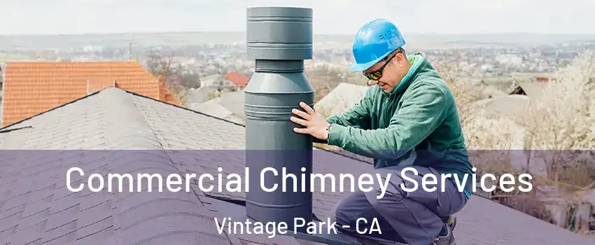 Commercial Chimney Services Vintage Park - CA