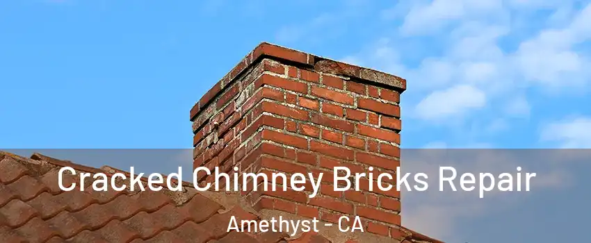 Cracked Chimney Bricks Repair Amethyst - CA