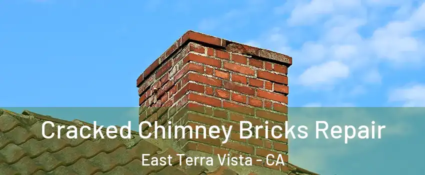 Cracked Chimney Bricks Repair East Terra Vista - CA
