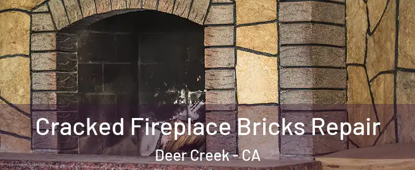 Cracked Fireplace Bricks Repair Deer Creek - CA