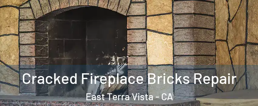 Cracked Fireplace Bricks Repair East Terra Vista - CA
