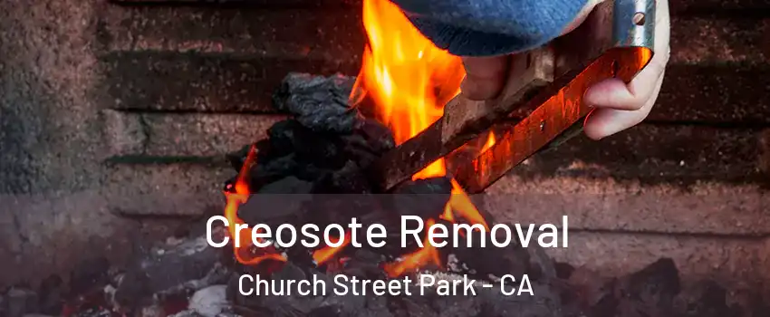 Creosote Removal Church Street Park - CA