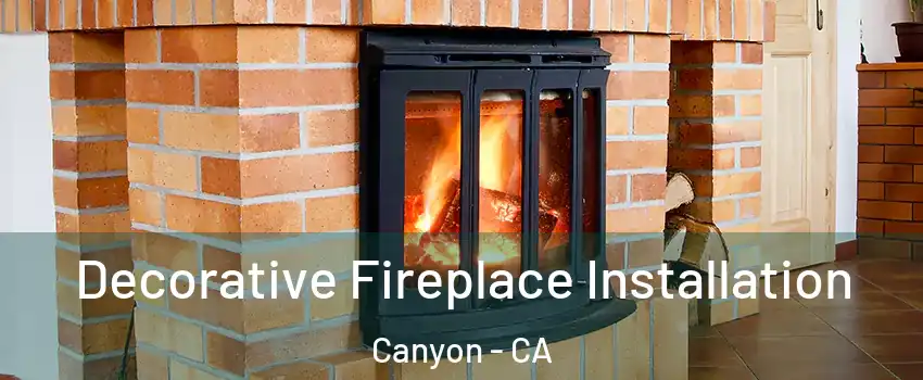 Decorative Fireplace Installation Canyon - CA
