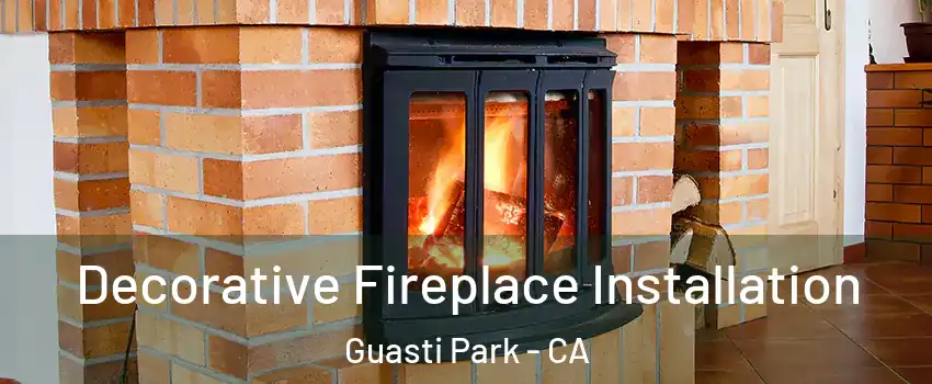 Decorative Fireplace Installation Guasti Park - CA
