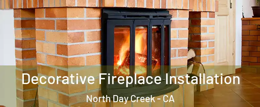 Decorative Fireplace Installation North Day Creek - CA