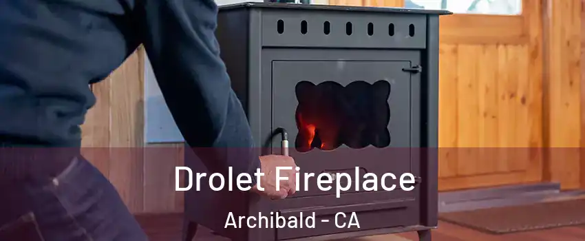 Drolet Fireplace Archibald - CA