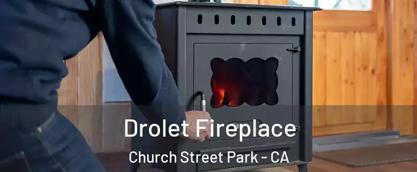 Drolet Fireplace Church Street Park - CA