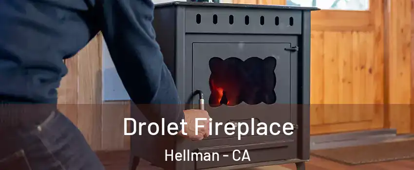 Drolet Fireplace Hellman - CA