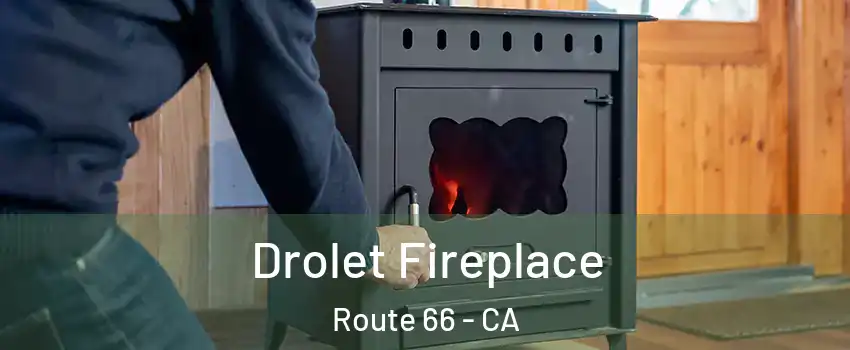 Drolet Fireplace Route 66 - CA