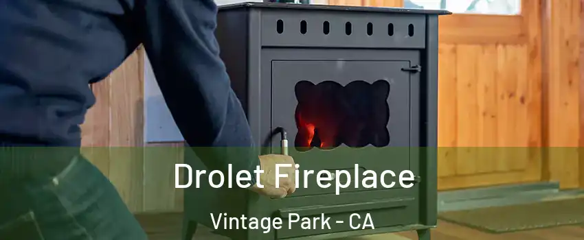 Drolet Fireplace Vintage Park - CA