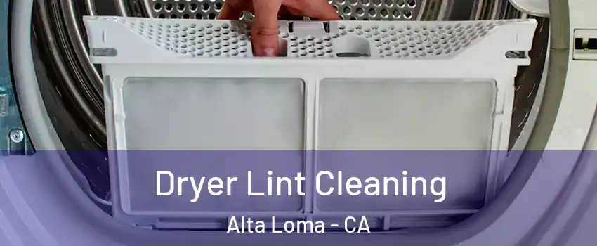Dryer Lint Cleaning Alta Loma - CA
