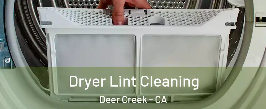Dryer Lint Cleaning Deer Creek - CA