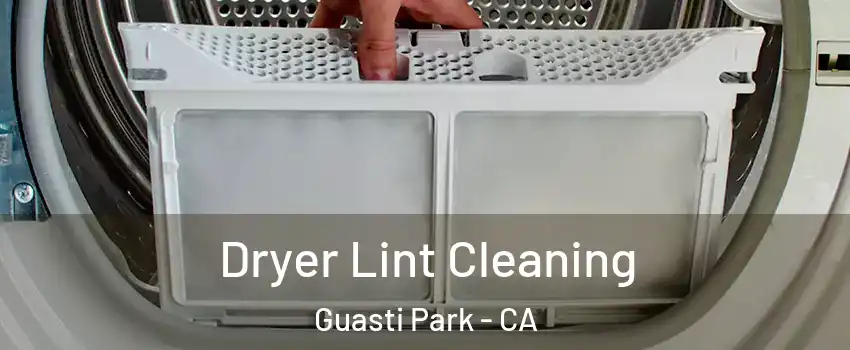 Dryer Lint Cleaning Guasti Park - CA