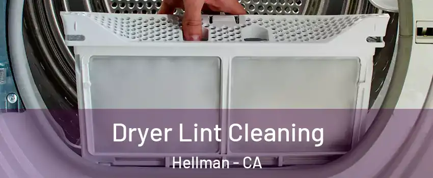Dryer Lint Cleaning Hellman - CA