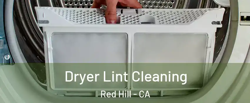 Dryer Lint Cleaning Red Hill - CA