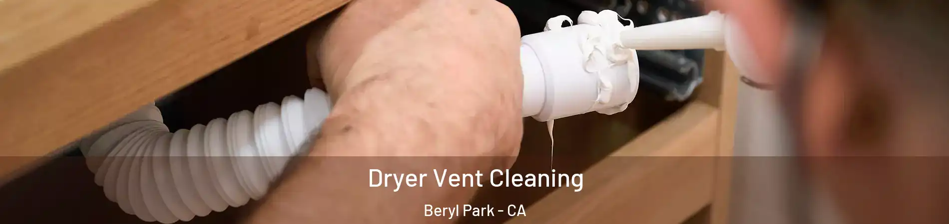 Dryer Vent Cleaning Beryl Park - CA