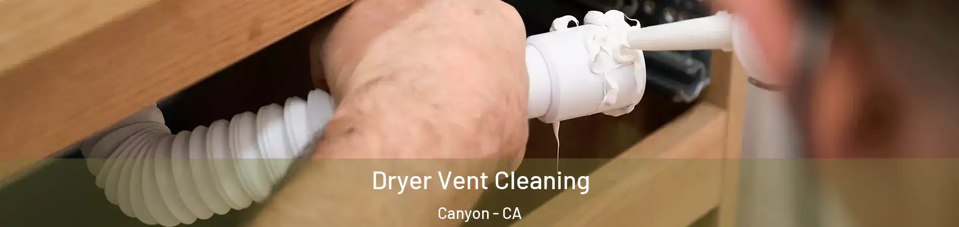 Dryer Vent Cleaning Canyon - CA